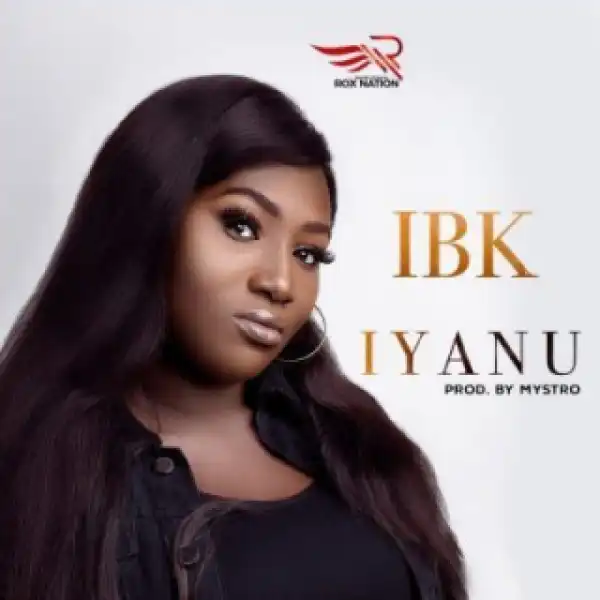 Ibk - Iyanu ft Tim Godfrey